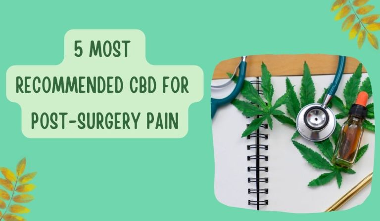 5 Most Recommended CBD For Post-Surgery Pain