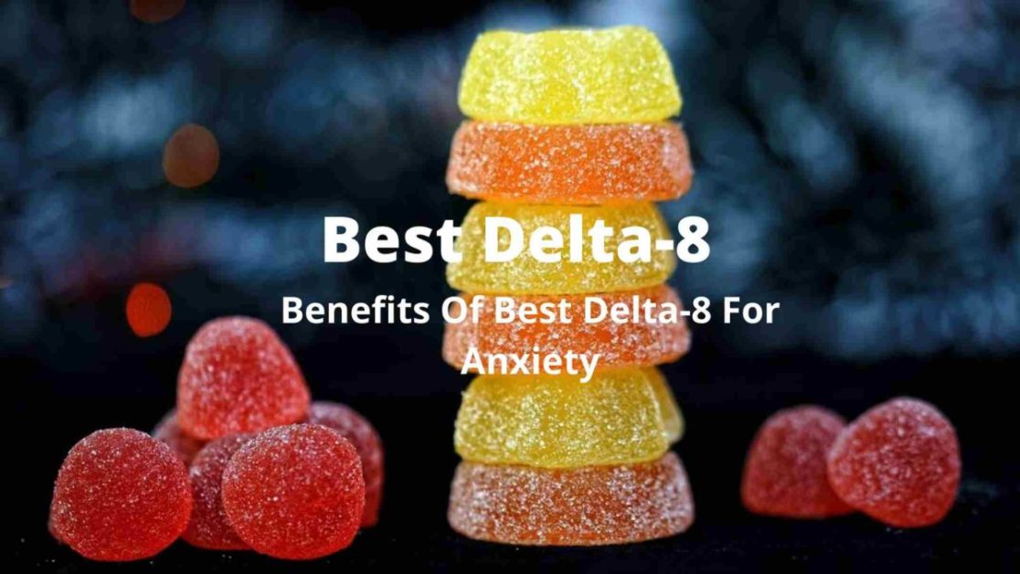 Best Delta-8 For Anxiety benefits