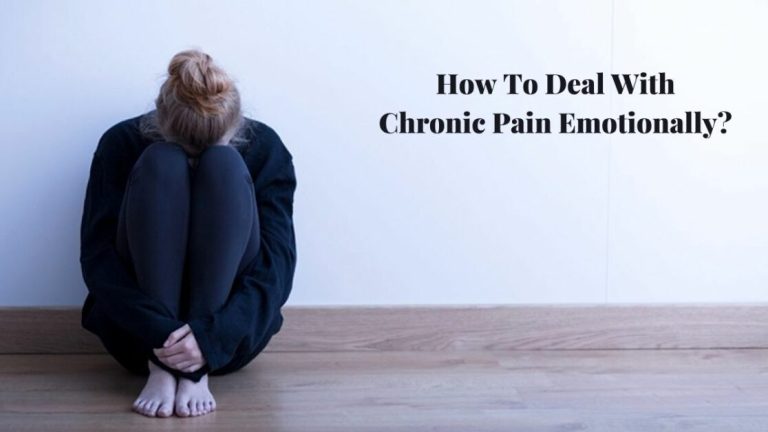 How To Deal With Chronic Pain Emotionally? 5 Coping Skills Explained!