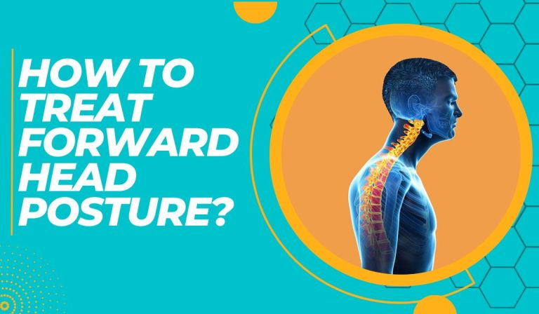 How To Treat Forward Head Posture? 4 Best Exercises To Fix It!