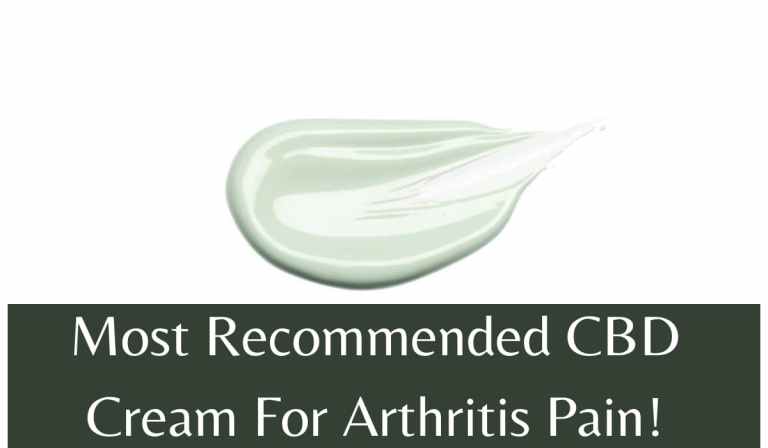 Most Recommended CBD Cream For Arthritis Pain: Things To Be Considered!
