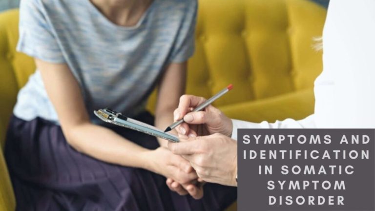 Symptoms And Identification In Somatic Symptom Disorder