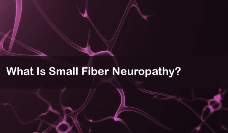 Small Fiber Neuropathy: Symptoms, Treatment, Causes, and More