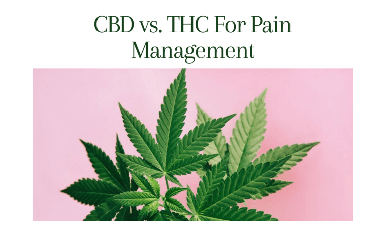 CBD vs. THC For Pain Management: What’s The Difference?