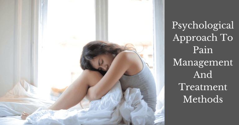 Psychological Approach To Pain Management And Treatment Methods