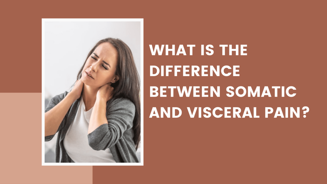 The Difference Between Somatic And Visceral Pain