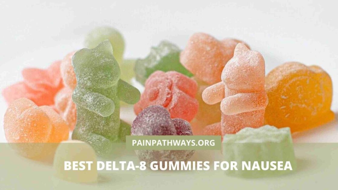 BEST DELTA-8 GUMMIES FOR NAUSEA
