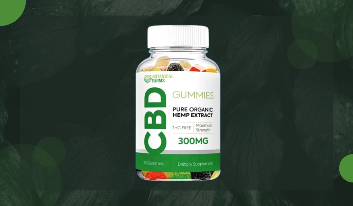 Botanical Farms CBD Gummies Reviews