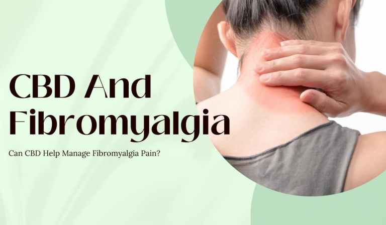 CBD And Fibromyalgia: Can CBD Help Manage Fibromyalgia Pain?