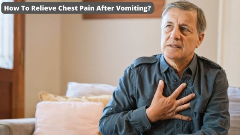 How To Relieve Chest Pain After Vomiting? Measures To Prevent Chest Pain