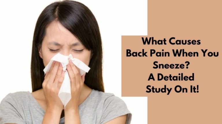 What Causes Back Pain When You Sneeze? A Detailed Study On It!