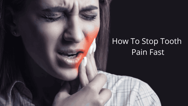 How To Stop Tooth Pain Fast?- Quick Remedies for Tooth Pain Relief!
