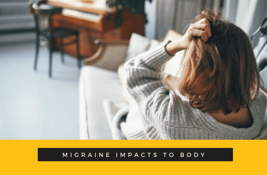 How Migraines Affect The Body: Everything You Need To Know